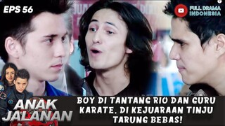 BOY DI TANTANG RIO DAN GURU KARATE, DI KEJUARAAN TINJU TARUNG BEBAS! - ANAK JALANAN EPS 56