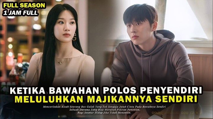 KETIKA BOS GALAK SOMBONG, JATUH HATI PADA BAWAHANNYA SENDIRI ｜ Alur Cerita Drama