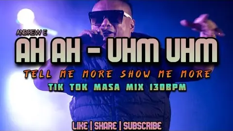 ANDREW E - AH AH - UHM UHM ( Tell me More Show me more ) DJ MJ Tik Tok Dance [ Masamix ] 130BPM