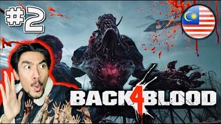 ZOMBIE BESAQ NAK MAMPOIH ! | Back 4 Blood BETA " PART 2 " (MALAYSIA) RezZaDude