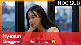 Hyesun Menggoyahkan Hati Joohwi! 😲 #EXchange 🇮🇩INDOSUB🇮🇩