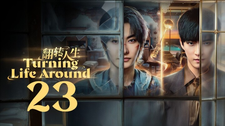 🇨🇳𝙴𝙿. 23 𝚃𝚄𝚁𝙽𝙸𝙽𝙶 𝙻𝙸𝙵𝙴 𝙰𝚁𝙾𝚄𝙽𝙳 (2026) | 𝙴𝙽𝙶 𝚂𝚄𝙱 | 𝙵𝚊𝚗𝚝𝚊𝚜𝚢/𝙳𝚛𝚊𝚖𝚊