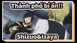 [Thành phố bí ẩn!!/AMV] Shizuo&Izaya - Just My Type