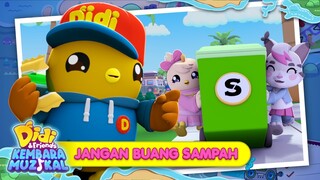 Jangan Buang Sampah I Lagu Terbaharu Didi & Friends Musim Ketujuh I Didi & Friends Kembara Muzikal