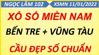 SOI CẦU MIỀN NAM THỨ 3 NGÀY 11/01/2022, XỔ SỐ MIỀN NAM, SOI CẦU XSMN, DỰ ĐOÁN XSMN, NGỌC LÂM 102