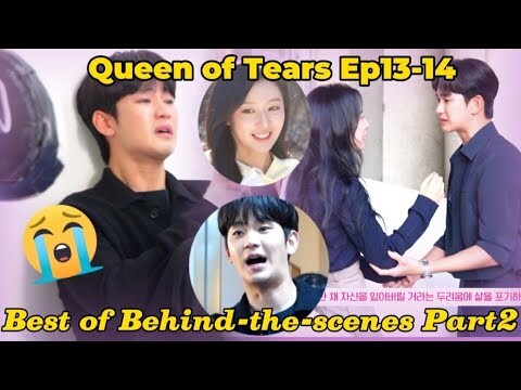 Queen of Tears Behind The Scenes Giggles to Great Acting #kimsoohyun #kimjiwon #queenoftearskdrama