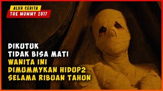 Dikutuk Tidak Bisa Mati Dan DiMummykan Hidup-Hidup | ALUR CERITA THE MUMMY 2017