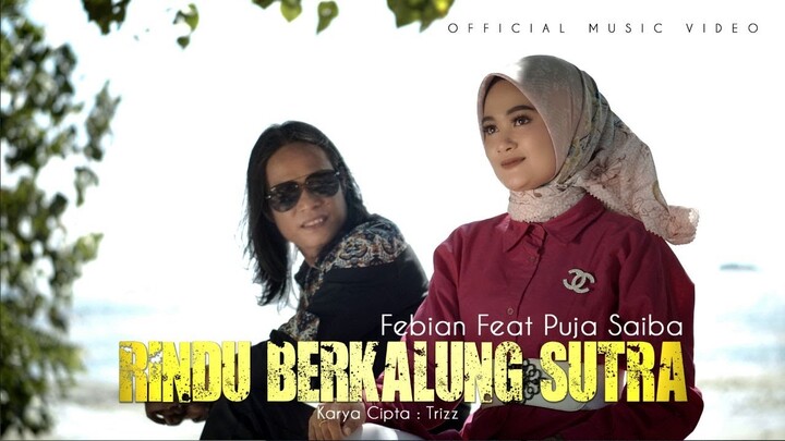 Febian Ft Puja Saiba - Rindu Berkalung Sutra (Official Music Video)