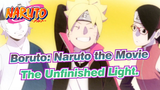 Boruto: Naruto the Movie|Boruto ED 10-The Unfinished Light.
