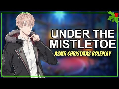 Kissing Your Crush Under The Mistletoe 「ASMR Boyfriend Roleplay/Friends to Lovers/Male Audio」