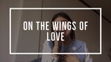 on the wings of love.
