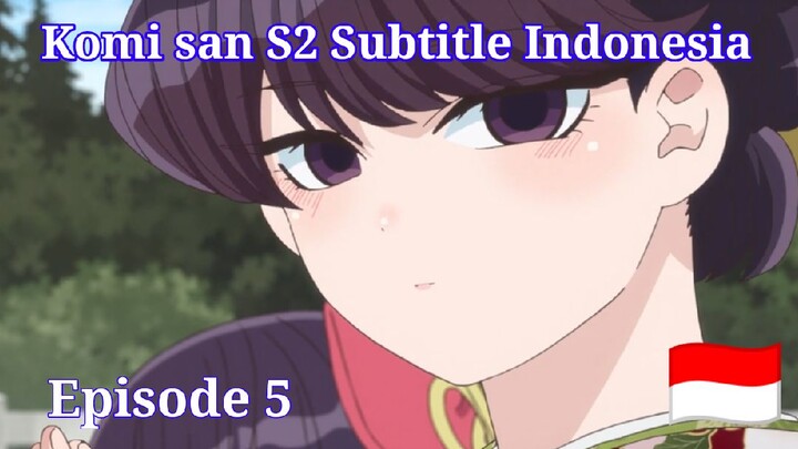 Komi san S2 Episode 5 Subtitle Indonesia