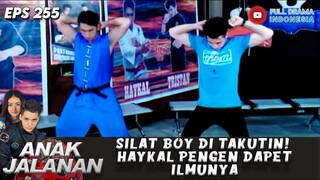 SILAT BOY DI TAKUTIN! HAYKAL PENGEN DAPET ILMUNYA - ANAK JALANAN 255