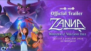 ZANNA: Whisper Of Volcano Isle - Official Trailer - 2 Januari 2025
