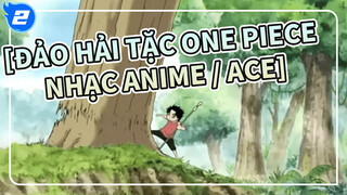 [Đảo hải tặc One Piece Nhạc Anime / Ace]_2