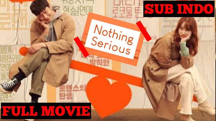 (Sub Indo) Nothing Serious 2021 Full Movie