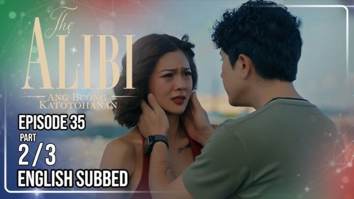 The Alibi: Ang Buong Katotohanan | Episode 35 (2/3) | May 5 2026