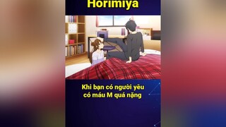 Khi bạn gái bạn máu M nặng 🥺❤️ horimiya miyamura horikyouko anime animeedit fyp  fypシ itap vplay