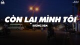 Còn Lại Mình Tôi - Dương Dem「Lyrics Video」