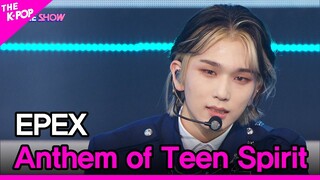 EPEX, Anthem of Teen Spirit (이펙스, 학원歌) [THE SHOW 220426]