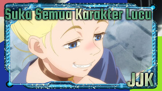 Suka Semua Karakter Lucu Jujutsu Kaisen | JJK