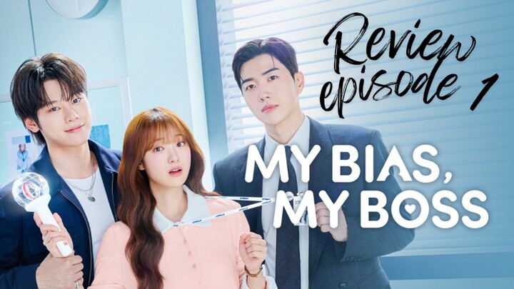 My Bias, My Boss Eps 1 Review : Ketika Seorang Fans Masuk ke Dunia Idolanya