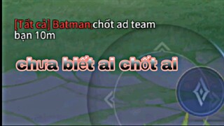 Batman Định Chốt Laville 10kill