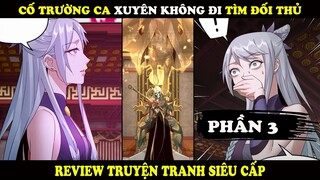 Cố Trường Ca Xuyên Không Đi Tìm Đối Thủ P3 | Tập 5+6 | Review Truyện Tranh Siêu Cấp