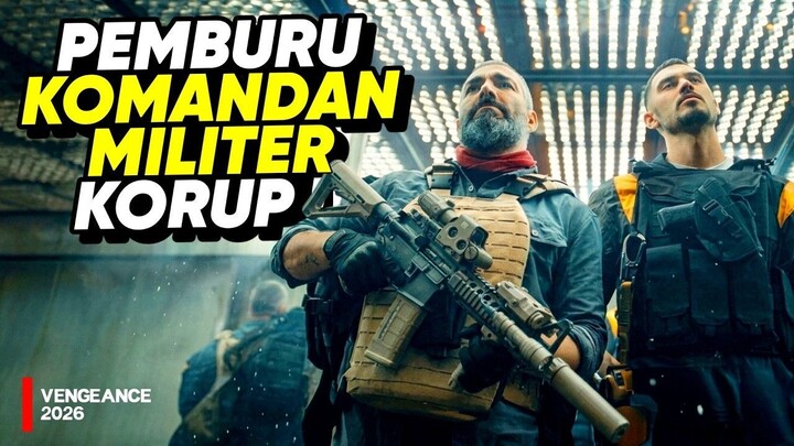 MISI BALAS DENDAM !! MEMBURU KOMANDAN MILITER KORUPTOR • ALUR CERITA FILM