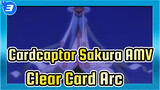 [Cardcaptor Sakura AMV] Clear Card Arc (updating)_3