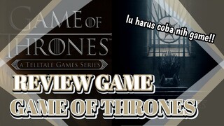 GAME DARI SERIAL GAME OF THRONES TERBAIK? - Review Game of Thrones - Review Game