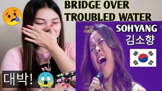 소향 (Sohyang) - Bridge over troubled water (REACTION)