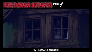 PART 4 - RUMAH BERHANTU (KAMANA ANIMASI)