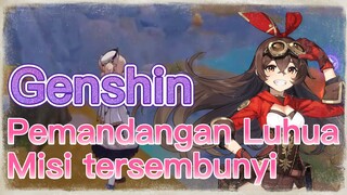 Pemandangan Luhua Misi tersembunyi