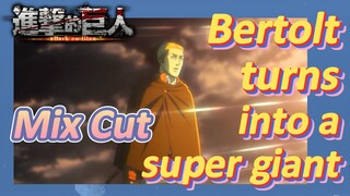 [Attack on Titan]  Mix cut | Bertolt turns into a super giant