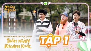 2 Ngày 1 Đêm - Trăm Ngàn Khoảnh Khắc I Tập 1: Xuất hiện “máy nói” khiến Lê Dương Bảo Lâm lép vế