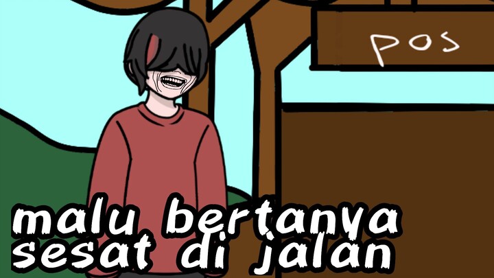 malu bertanya sesat di jalan || animasi komedi