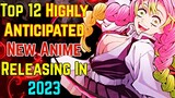 Top 12 Highly Anticipated 2023 New Anime That Will Blow Everyone's Mind - Explored