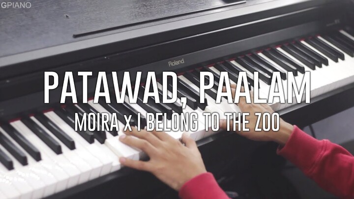 Patawad, Paalam - Moira x I Belong To The Zoo (Piano Cover)