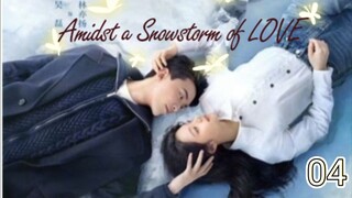 ENG SUB [Amidst a Snowstorm of LOVE] ep 04
