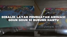 Dibalik layar pembuatan animasi Goun goun si burung hantu