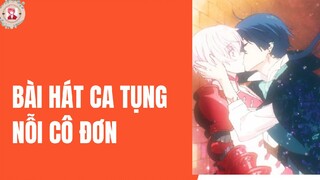 Bài Hát Ca Tụng Nỗi Cô Đơn || [ AMV ]