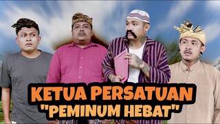 KETUA PERSATUAN PEMINUM HEBAT