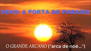 O GRANDE ARCANO (the great arcane)