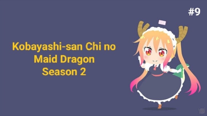 Kobayashi-san Chi no Maid Dragon Season 2 Episode 9 (Sub Indo)