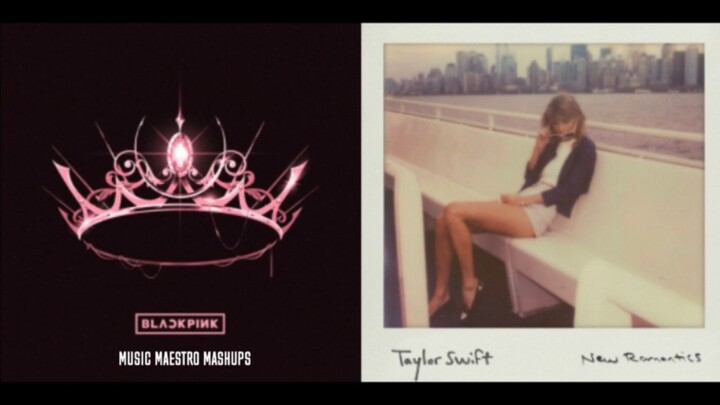[Taylor Swift] Lovesick Girls x New Romantic Hit Remix [BLACKPINK]
