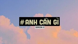 Anh Cần Gì (Lofi Ver By Orinn) - Simon C