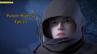 💫 Zi Chuan Xiu_Purple River_s2_Eps 11 Sub Indo