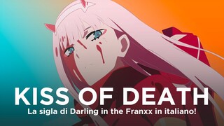 MI SCORRI NELLE VENE | Kiss of Death | Italian Version | Darling in the Franxx