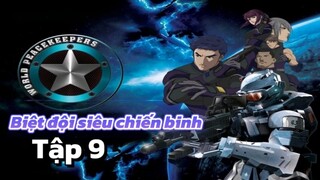 [LỒNG TIẾNG] Biệt đội siêu chiến binh_World Peacekeepers Tập 9